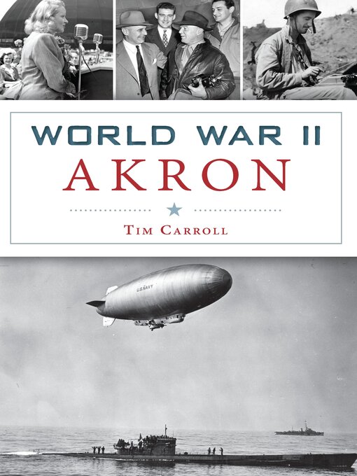 Title details for World War II Akron by Tim Carroll - Available
